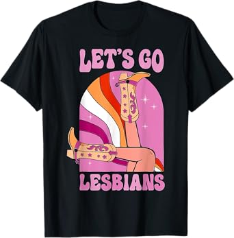 Cowgirl Let's Go Lesbians LGBTQ Lesbian Pride Month T-Shirt