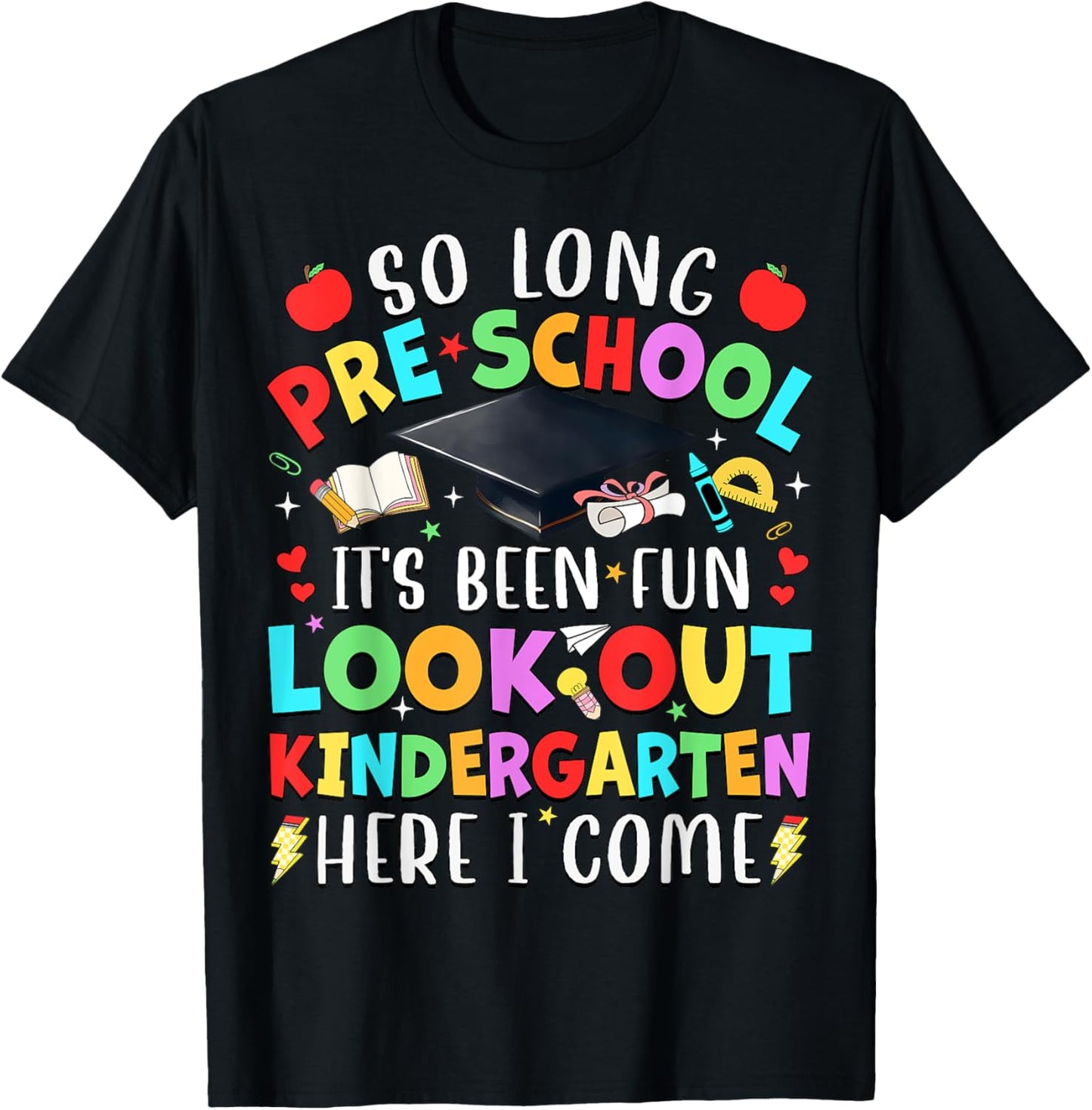 So Long Pre-K It's Been Fun Look Out Kindergarten Boys Girls T-Shirt