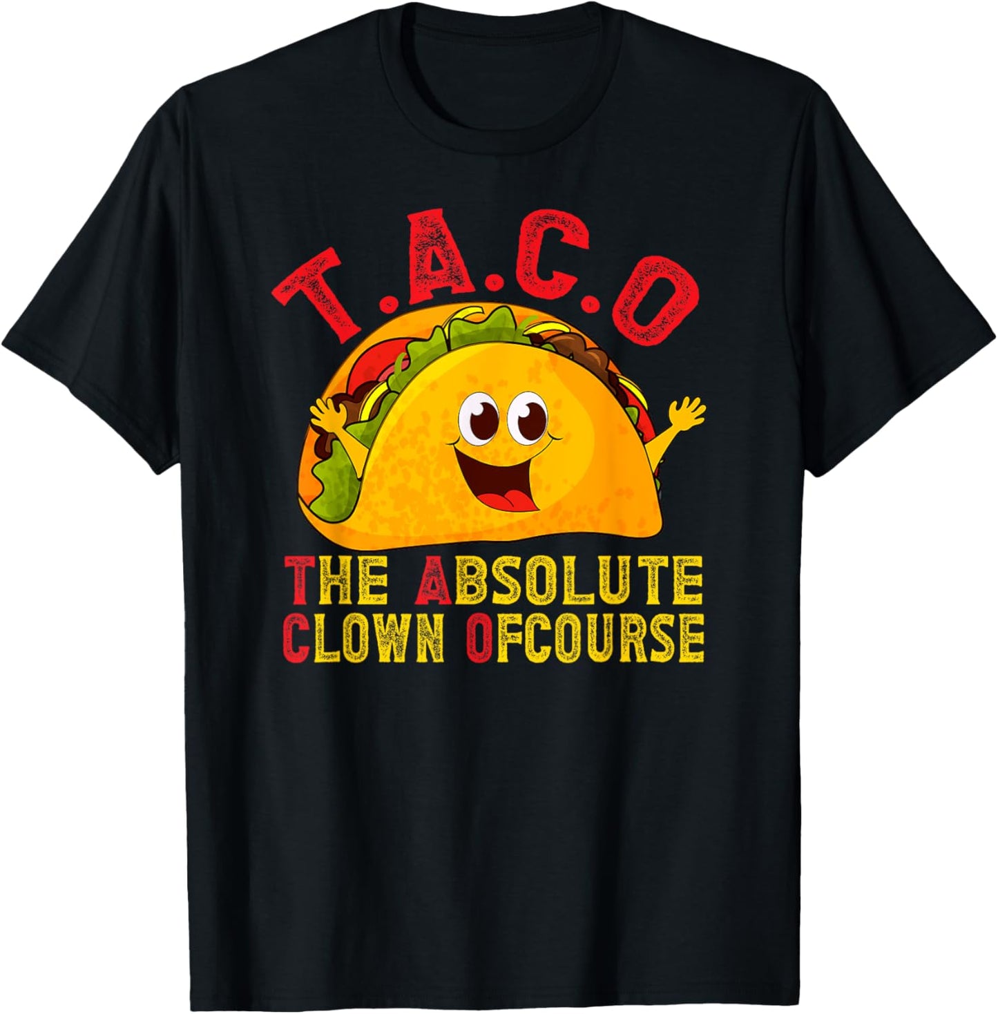 Subtle Political TACO The Absolute Clown Ofcourse T-Shirt
