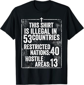 Funny This Shirt Is Illegal In 53 Countries Gift Men Women T-Shirt