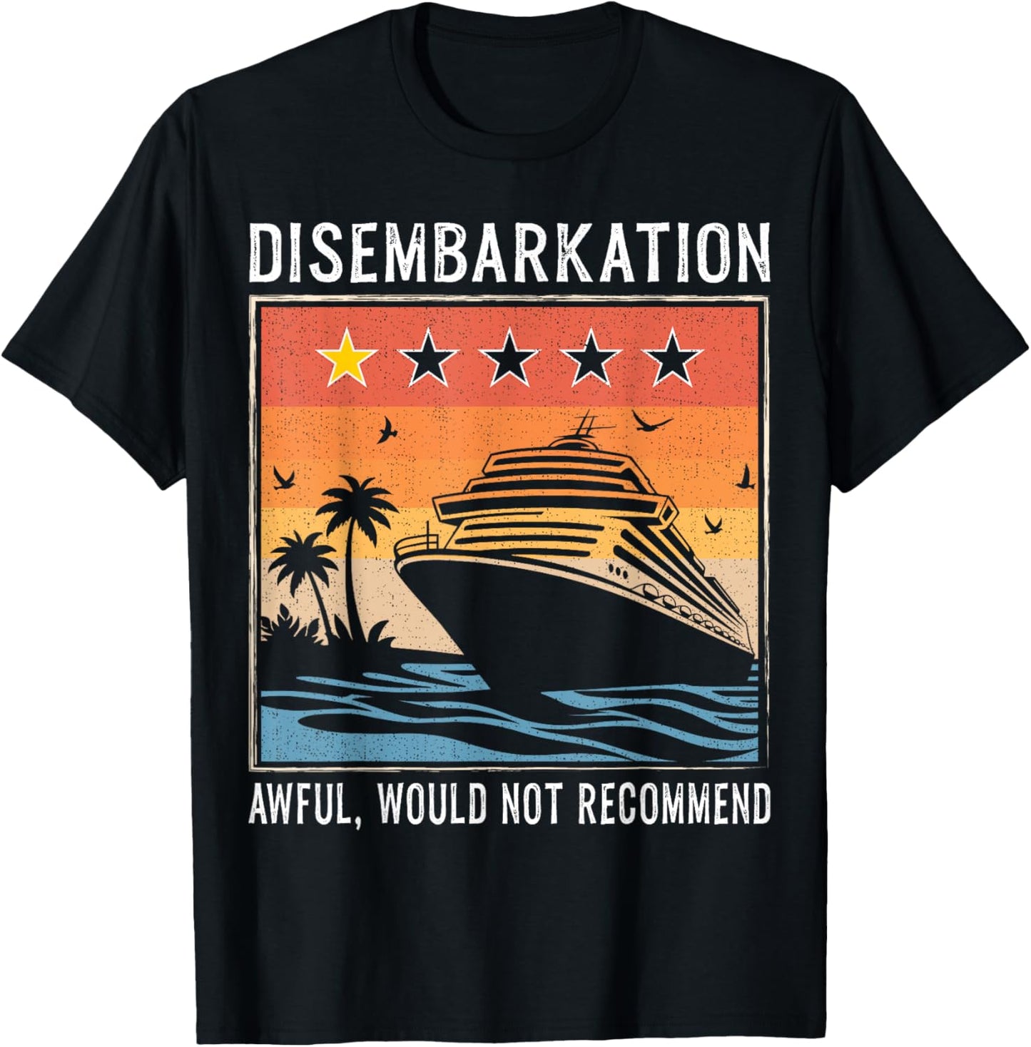 Disembarkation Awful Would Not Recommend One Star Vacation T-Shirt