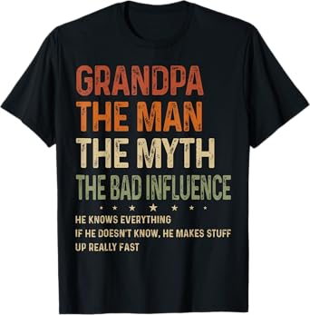 Grandpa The Man The Myth The Bad Influence Fathers Day T-Shirt