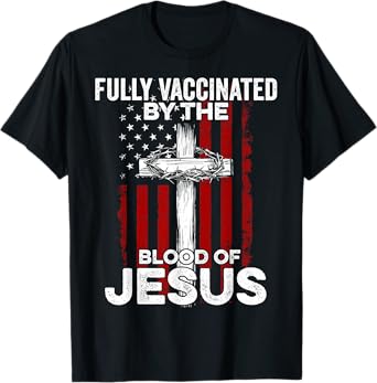 Fully Vaccinated By The Blood Of Jesus Christian USA Flag T-Shirt