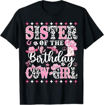Sister Of The Birthday CowGirl Rodeo CowGirl Birthday T-Shirt