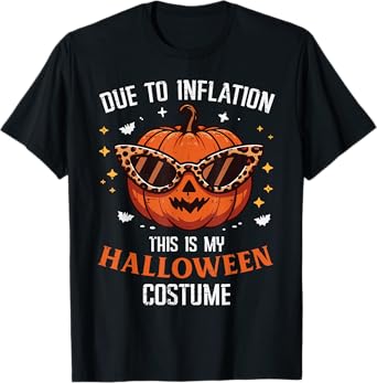 Due To Inflation This Is My Halloween Costume Fun Men Women T-Shirt