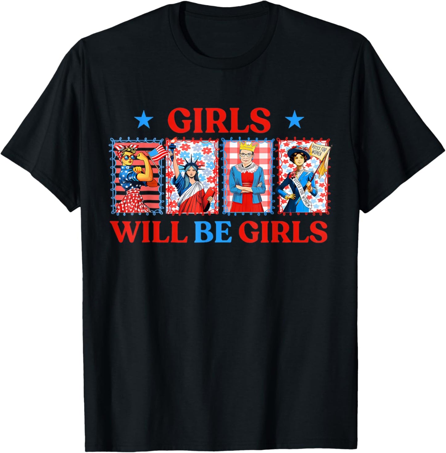Girl Will Be Girls Patriotic Feminist 4th Of July Retro T-shirt