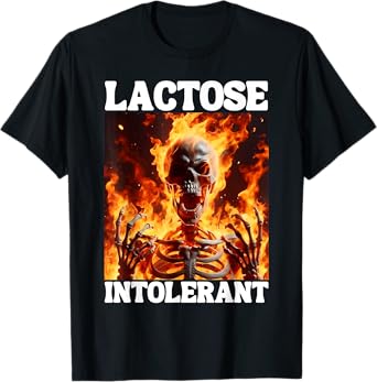Lactose Intolerant Funny Cringe Hard Skeleton Meme Flames T-Shirt