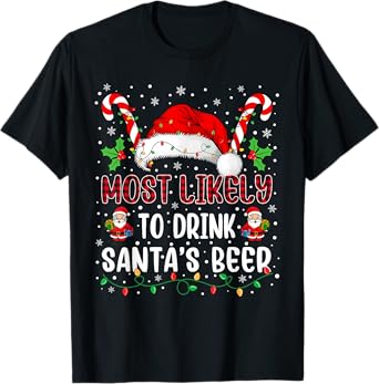 Most Likely to Drink Santa's Beer Family Christmas Matching T-Shirt
