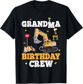Grandma Birthday Crew Construction Matching Family Excavator T-Shirt