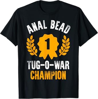 Bead Tug O War Champion Funny Saying Adult & Humor T-Shirt
