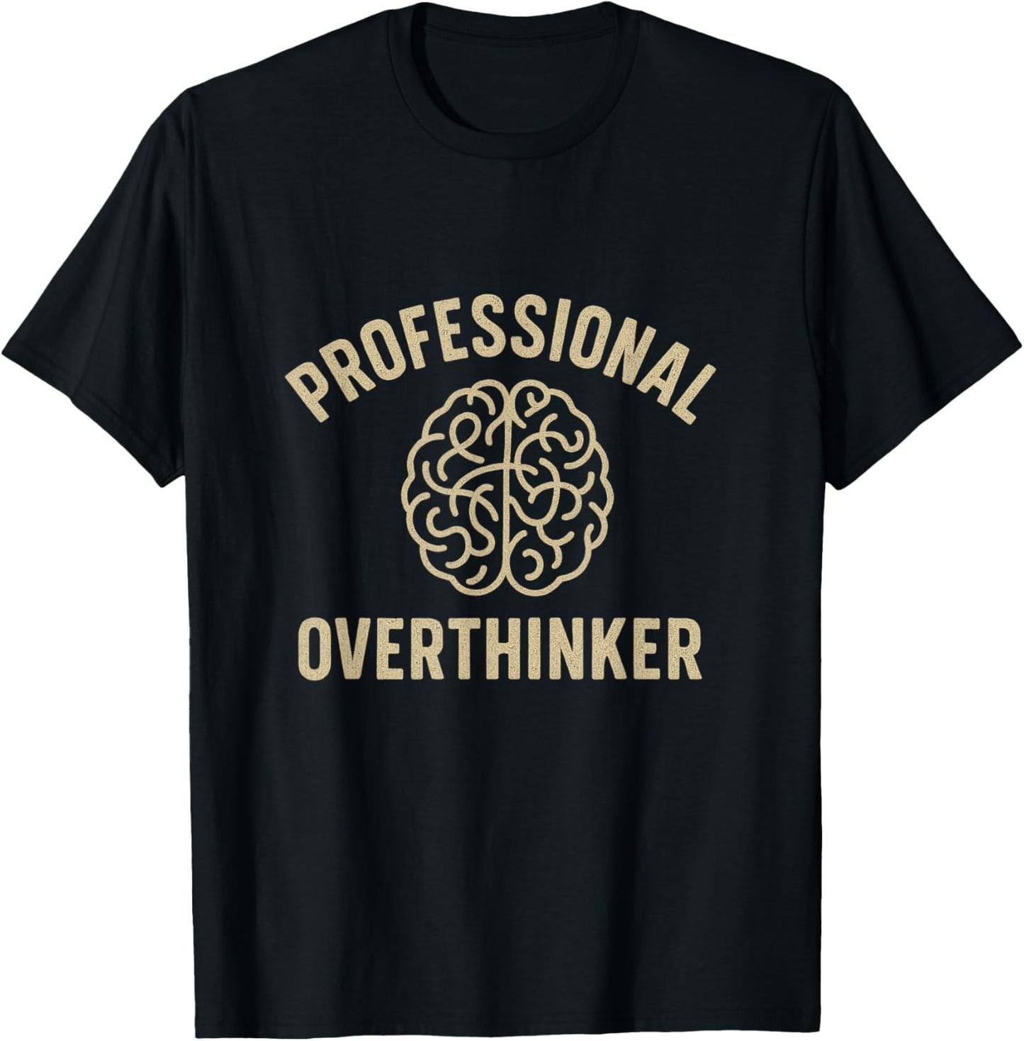 Professional Overthinker, Funny, Mental, Sarcastic, Anxiety T-Shirt