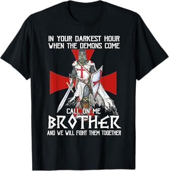 Knight Templar Warrior Call On Me Brother Fight Together T-Shirt