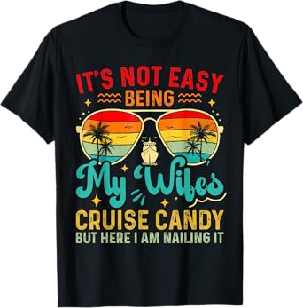 funny cruise shirt it's not easy being my wife's arm candy T-Shirt