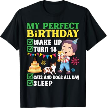 My Perfect 18th Birthday With Cats And Dogs All Day Father T-Shirt