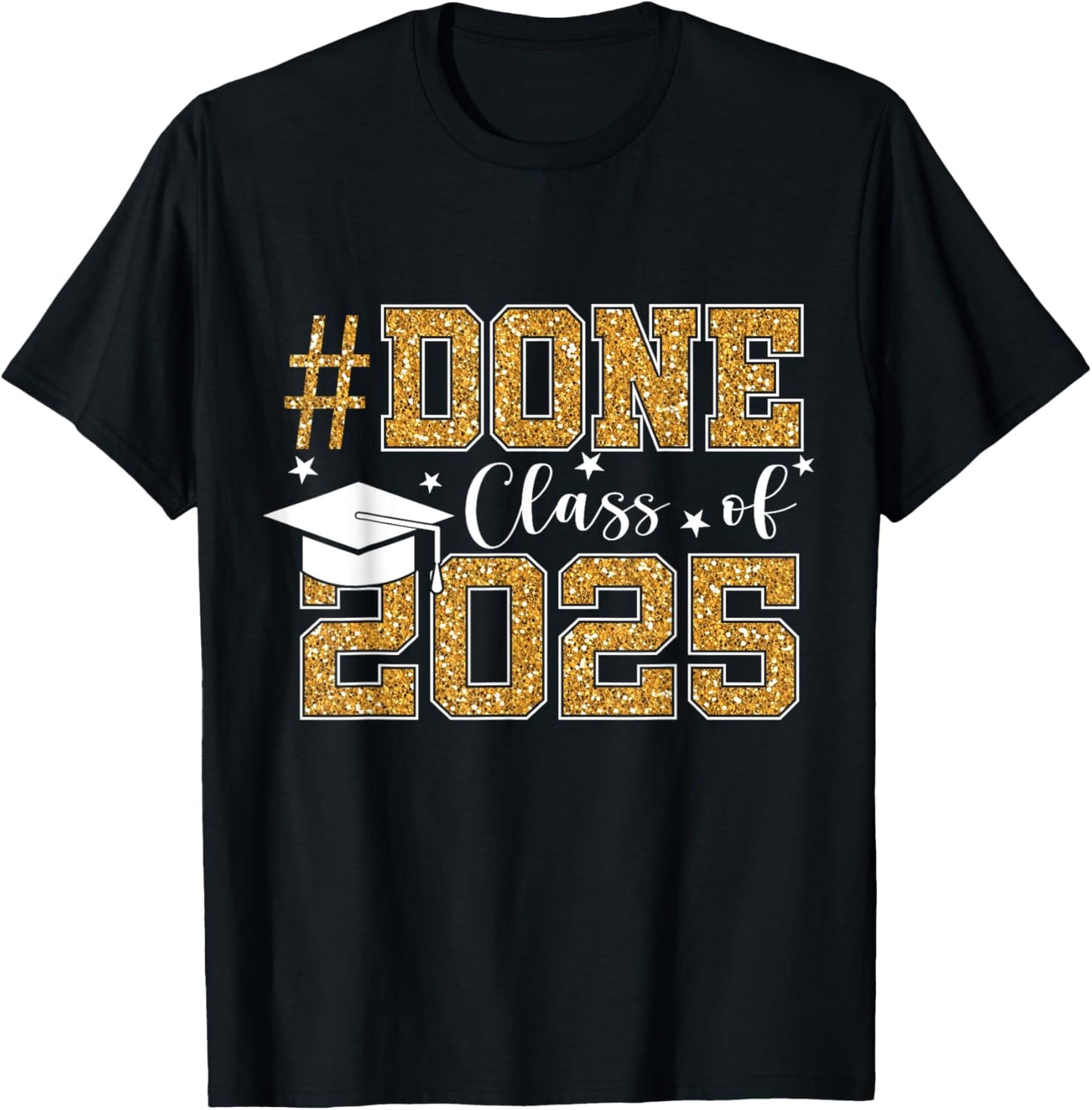 Done Class of 2025 Graduation Senior 2025 Graduate Grad T-Shirt