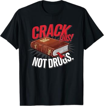 Crack This Not Drugs Holy Bible Christian Saying God T-Shirt