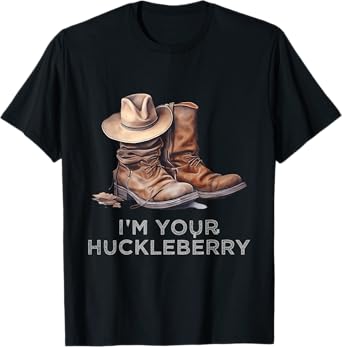 I'm Your Huckleberry T-Shirt
