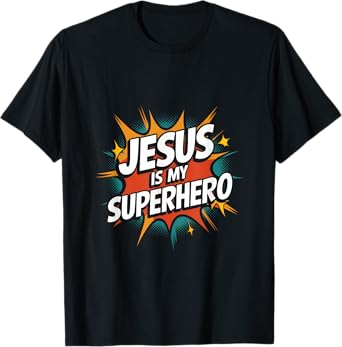 Jesus Is My Superhero - Jesus Superhero Powerful T-Shirt