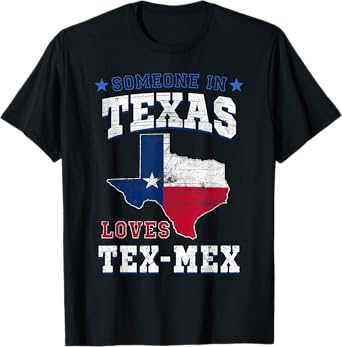 Someone In Texas Loves Tex-mex Proud Texas Flag T-Shirt