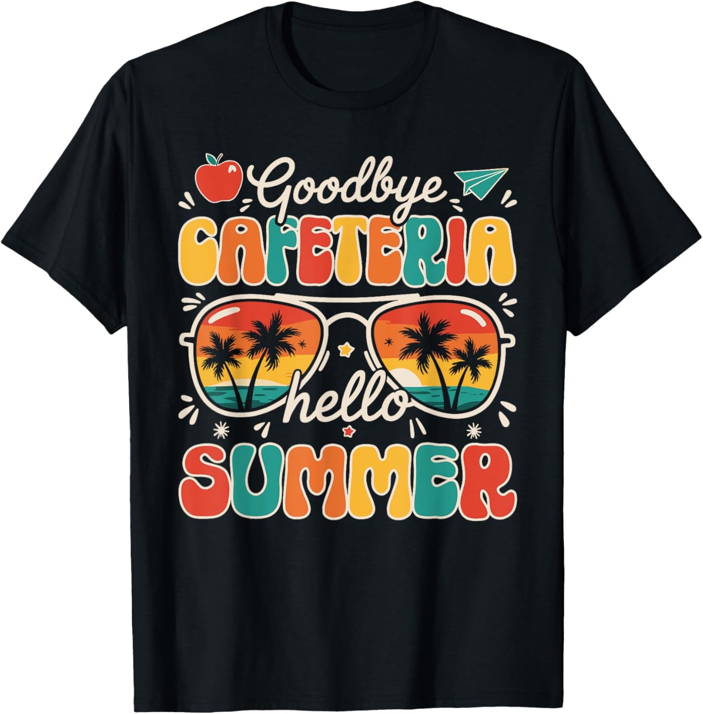 Goodbye Cafeteria Hello Summer Last Day of School Tee by TeeBrew