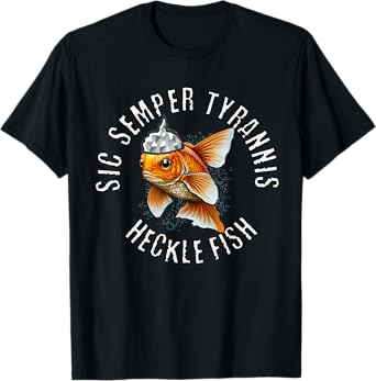 Hecklefish Says Sic Semper Tyrannis Wearing A Tinfoil Hat T-Shirt