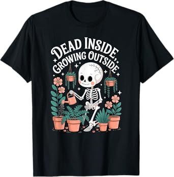Dead Inside Growing Outside Skeleton with Potted Plants T-Shirt