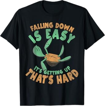 Falling Down Is Easy Turtle Art Tortoise Sea Turtle Gift T-Shirt