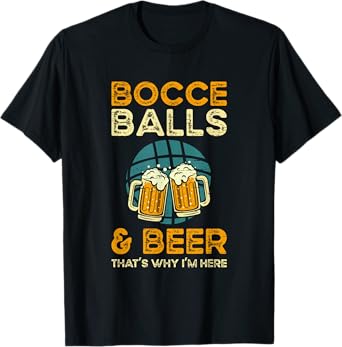 Bocce Balls Beer - Ball Sport Bocce T-Shirt