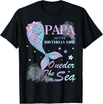Papa Dad 1st Birthday Mermaid Oneder The Sea Family Matching T-Shirt
