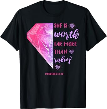 She Is Worth Far More Than Rubies Proverbs 31:10 Christian T-Shirt