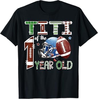 Titi Of The 1 Year Old Football 1St Year Down Birthday T-Shirt