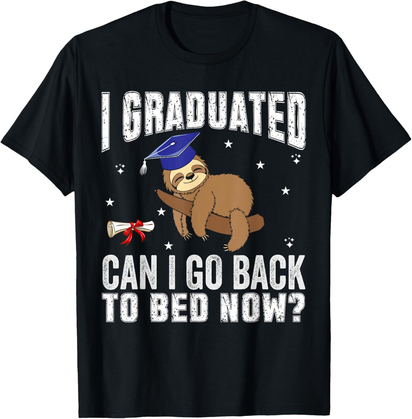 I Graduated Can I Go Back To Bed Now Funny 2025 Graduation T-Shirt