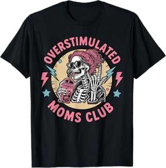 Overstimulated Moms Club Neurodivergent Mother Mental Health T-Shirt