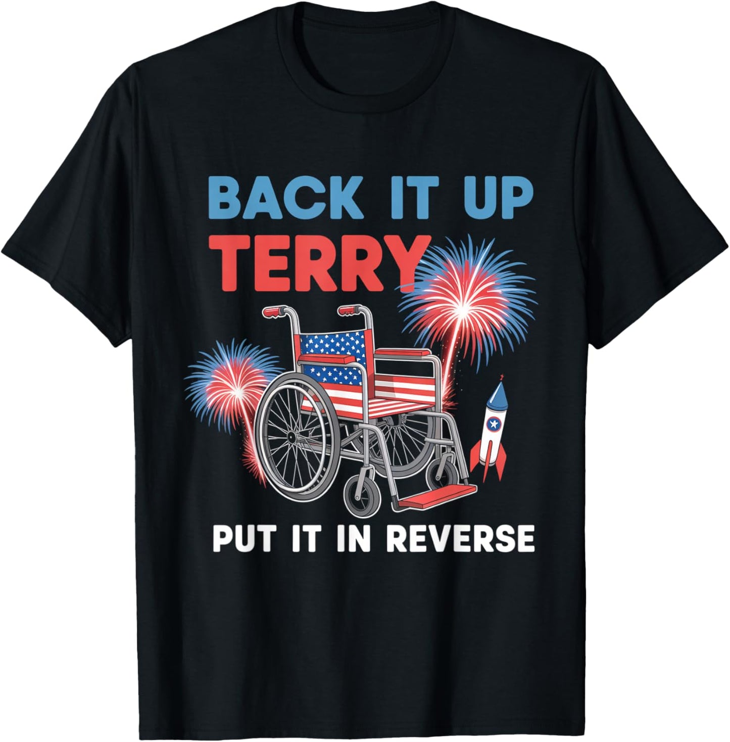 Back It Up Terry Put It In Reverse Funny 4th Of July Us Flag T-shirt