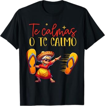 Te Calmas O Te Calmo Funny Spanish Mother Mom Expression T-Shirt