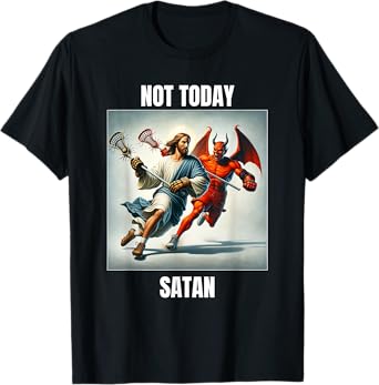 Jesus vs Satan Playing Lacrosse - Not Today Satan T-Shirt