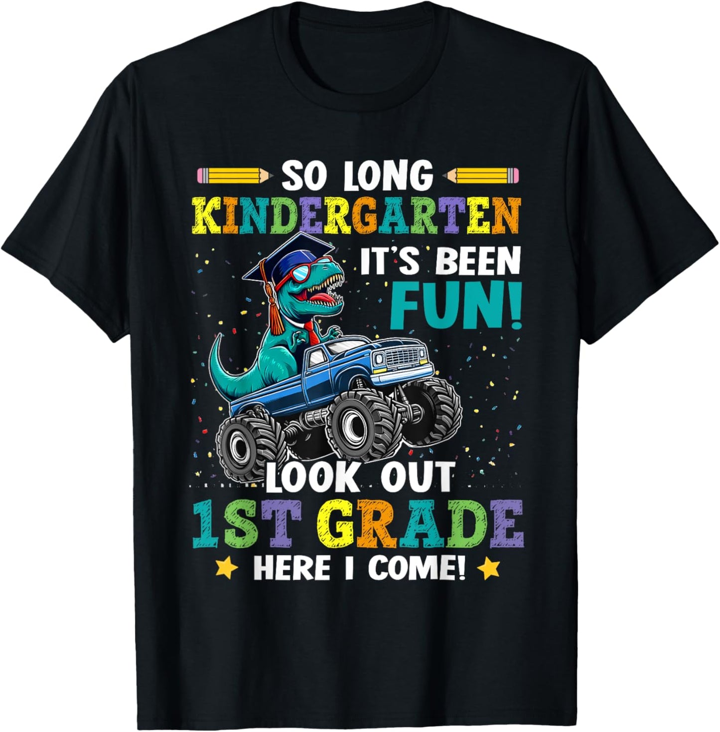 So Long Kindergarten Look Out 1st Grade Here I Come Dinosaur T-Shirt