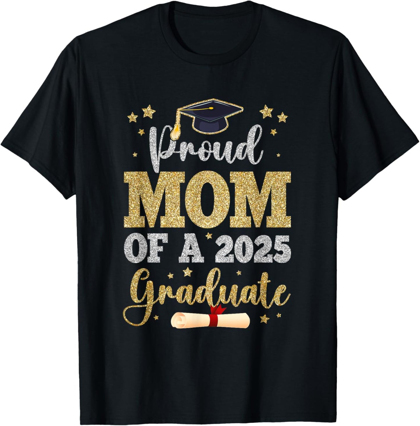 Proud Mom Of A 2025 Graduate Senior Class Of 2025 Graduation T-Shirt
