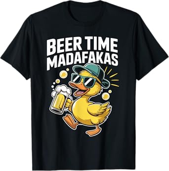 beer time madafakas Funny ducks T-Shirt