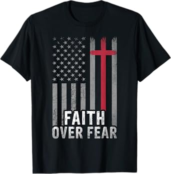 USA Flag Patriotic Christian Faith Over Fear Jesus Christ T-Shirt