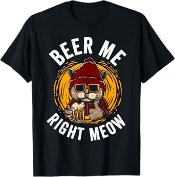 Beer Me Right Meow T-Shirt