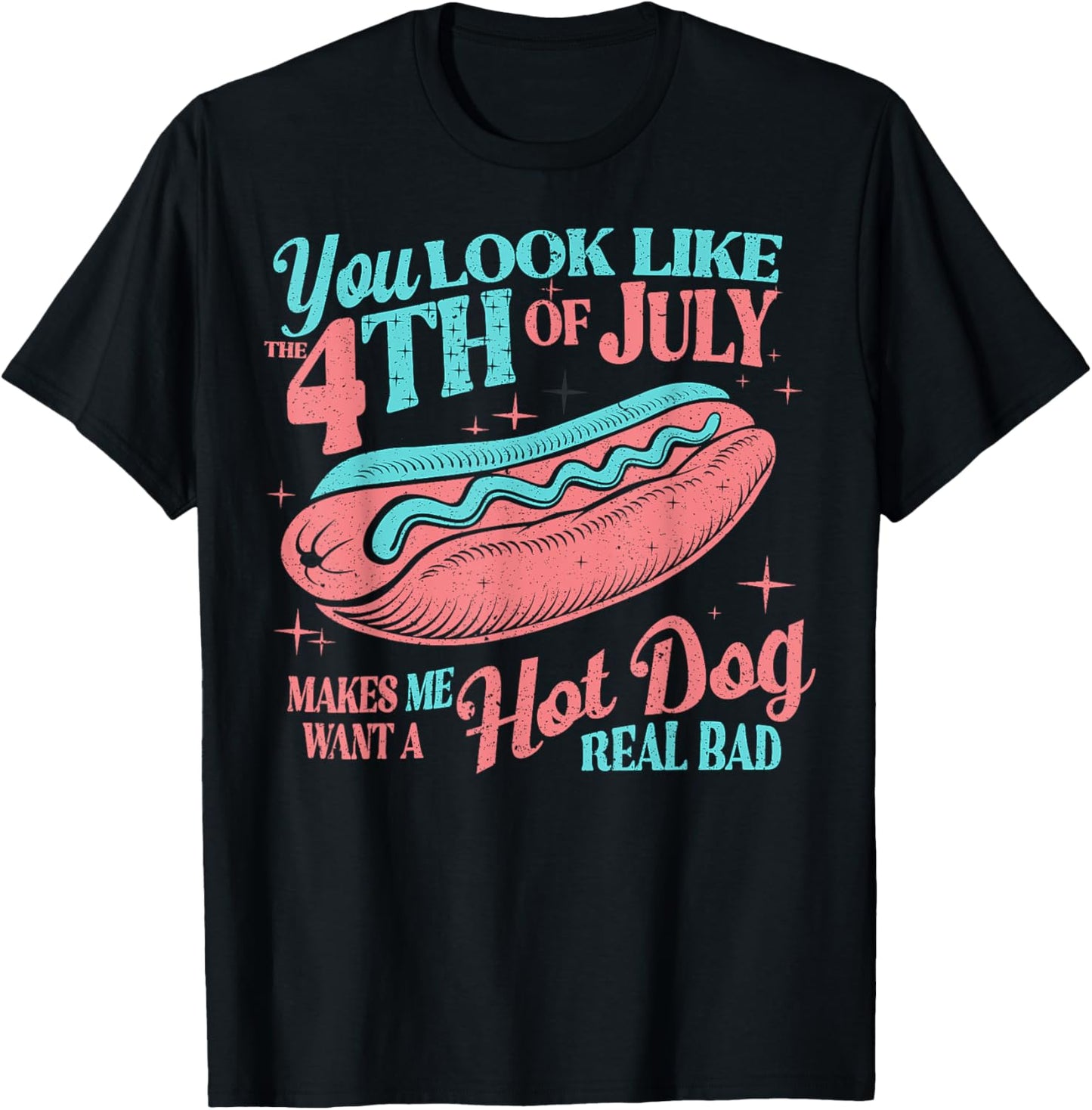You Look Like The 4th Of July Hot Dog Shirt Women Men Merica T-Shirt