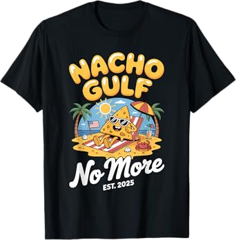 Nacho Gulf No More 2025 Beach American Flag Funny Gulf T-Shirt