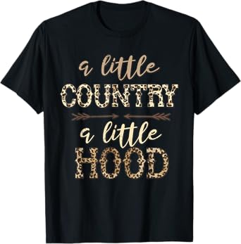 A Little Country A Little Hood Funny Howdy Western Country T-Shirt