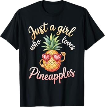 Cute Just A Girl Who Loves Pineapples Colorful Fruit Gifts T-Shirt