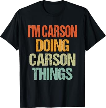 I'm Carson Doing Carson Things Shirt Funny Vintage Birthday T-Shirt
