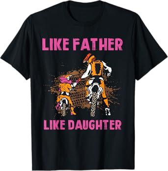 Like Father like Daughter Motocross Dirt Bike Rider Girl MX T-Shirt