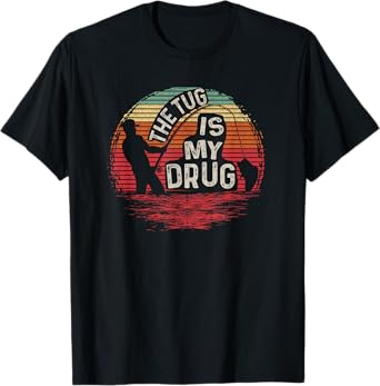 Vintage The Tug Is My Drug Tee Funny Fishing T-Shirt