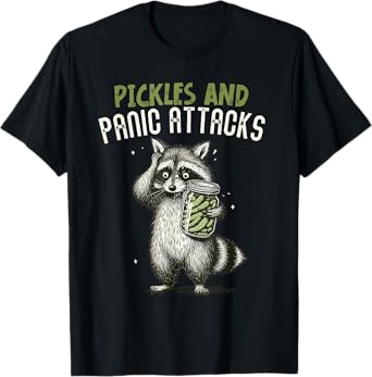 Funny Raccoon Meme Pickle Cucumber Pickles And Panic Attacks T-Shirt