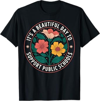 It's A Beautiful Day To Support Public Schools T-Shirt
